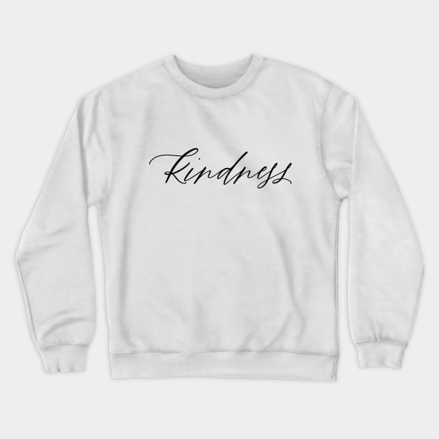 Kindness Crewneck Sweatshirt by ElizAlahverdianDesigns